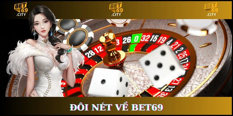 Bet69 tổng quan