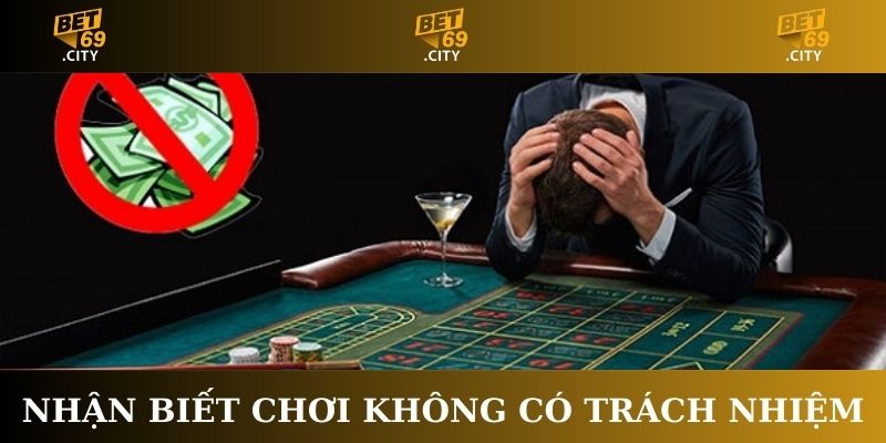 Nhận biết chơi không có trách nhiệm tại Bet69