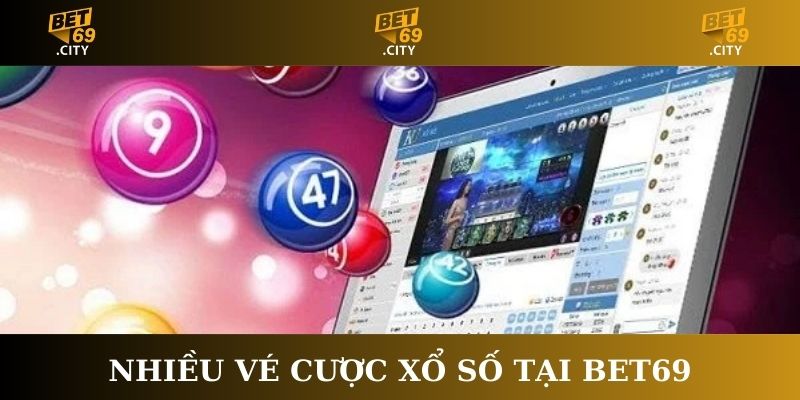 Nhiều vé cược xổ số tại Bet69