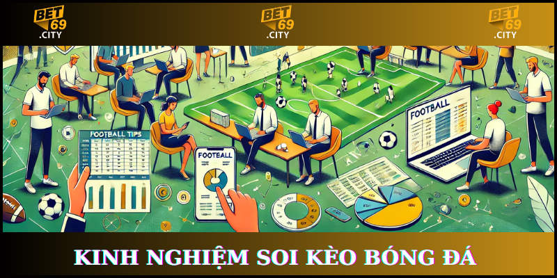 soi kèo bóng đá kinh nghiệm
