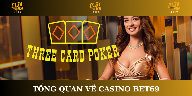 Tổng quan về casino Bet69