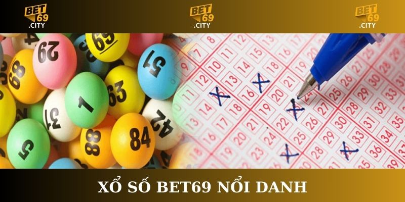 Xổ số Bet69 nổi danh